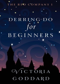 Enlarge image Cover: Derring-Do for Beginners - Victoria Goddard