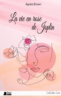 Abbildung von: La vie en rose de Joplin - Plumes de Marmotte, Editions