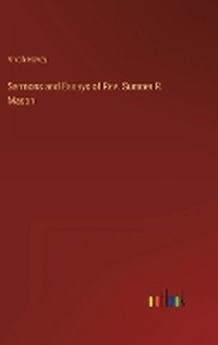 Enlarge image Cover: Sermons and Essays of Rev. Sumner R. Mason - Outlook Verlag