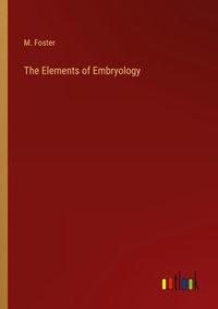 Enlarge image Cover: The Elements of Embryology - Outlook Verlag
