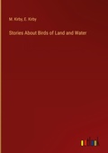 Cover: Stories About Birds of Land and Water - Outlook Verlag