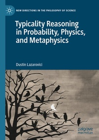 Enlarge image Cover: Typicality Reasoning in Probability, Physics, and Metaphysics - Palgrave Macmillan