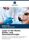 Cover: Laser in der Mund-, Kiefer- und Gesichtschirurgie - Verlag Unser Wissen