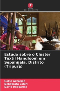 Abbildung von: Estudo sobre o Cluster Textil Handloom em Sepahijala, Distrito (Tripura) - Edicoes Nosso Conhecimento