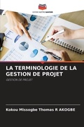 Cover: La Terminologie de la Gestion de Projet - Editions Notre Savoir