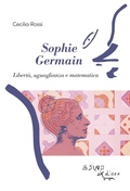 Cover: Sophie Germain. Libert&agrave;, uguaglianza e matematica - Profilo di donna;L'Asino d'Oro