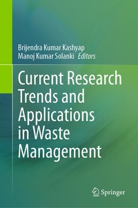 Enlarge image Cover: Current Research Trends and Applications in Waste Management - Springer