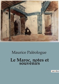 Abbildung von: Le Maroc, notes et souvenirs - Shs Editions