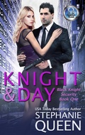 Cover: Knight & Day (Black Knight Security, #1) - Stephanie Queen
