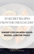 Cover: 30 Secret Recipes From The French Chef - Onassis Tutu