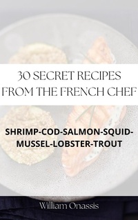 Enlarge image Cover: 30 Secret Recipes From The French Chef - Onassis Tutu