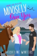 Cover: Moosely Over You - Jackie M. Wallick