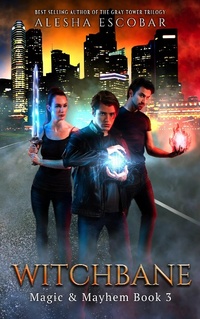 Enlarge image Cover: Witchbane (Magic and Mayhem, #3) - Alesha Escobar