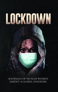Cover: Lockdown | Journals of Muslim Women Amidst a Global Pandemic - Strange Incorporated