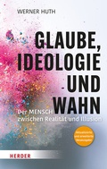 Cover: Glaube, Ideologie und Wahn - Verlag Herder
