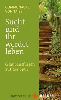 Abbildung von: Sucht und ihr werdet leben - Verlag Herder