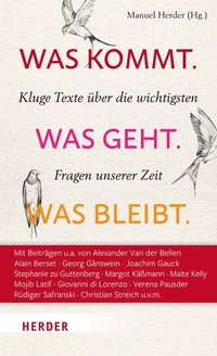 Abbildung von: Was kommt. Was geht. Was bleibt. - Verlag Herder