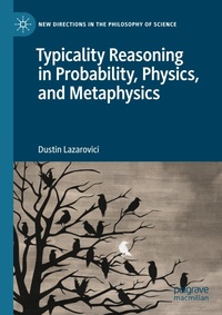 Enlarge image Cover: Typicality Reasoning in Probability, Physics, and Metaphysics - Palgrave Macmillan