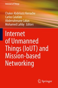 Enlarge image Cover: Internet of Unmanned Things (IoUT) and Mission-based Networking - Springer