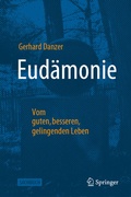 Cover: Eud&auml;monie - Vom guten, besseren, gelingenden Leben - Springer