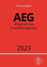 Abbildung von: Allgemeines Eisenbahngesetz - AEG 2023 - epubli