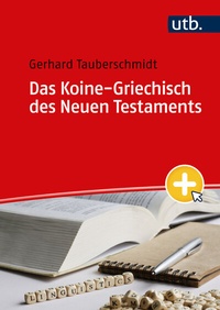 Abbildung von: Das Koine-Griechisch des Neuen Testaments - UTB