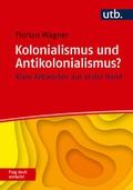 Cover: Kolonialismus und Antikolonialismus? Frag doch einfach! - UTB