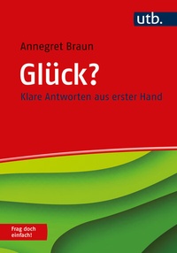 Abbildung von: Glück? Frag doch einfach! - UTB