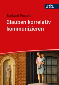 Abbildung von: Glauben korrelativ kommunizieren - UTB