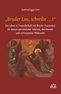 Cover: "Bruder Leo, schreibe .!" - EOS Verlag