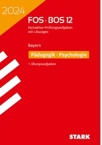 Abbildung von: STARK Abiturprüfung FOS/BOS Bayern 2024 - Pädagogik/Psychologie 12. Klasse - Stark Verlag