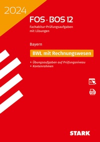 Abbildung von: STARK Abiturprüfung FOS/BOS Bayern 2024 - Betriebswirtschaftslehre mit Rechnungswesen 12. Klasse - Stark Verlag
