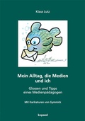 Cover: Mein Alltag, die Medien und ich - kopaed