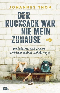 Abbildung von: Der Rucksack war nie mein Zuhause - Conbook Medien