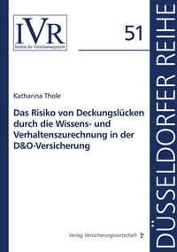 Abbildung von: Das Risiko von Deckungslücken durch die Wissens- und Verhaltenszurechnung in der D&O-Versicherung - VVW GmbH