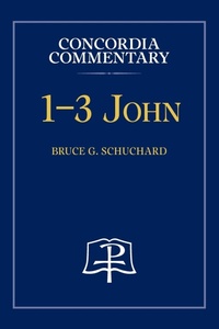 Bild: 1-3 John - Concordia Commentary - Concordia Publishing House