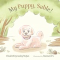 Cover: My Puppy, Sable! - FriesenPress