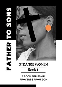 Bild vergrößern Bild: Father to Sons: STRANGE WOMEN // Book i - Lulu.com