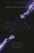 Cover: Is Artificial Intelligence Racist? - Bloomsbury Academic
