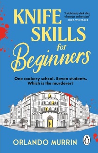 Abbildung von: Knife Skills for Beginners - Penguin (Transworld)