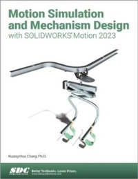 Abbildung von: Motion Simulation and Mechanism Design with SOLIDWORKS Motion 2023 - SDC Publications