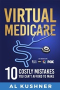 Cover: Virtual Medicare -10 Costly Mistakes You Can't Afford to Make - Scr Media Inc