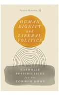 Cover: Human Dignity and Liberal Politics - Georgetown University Press