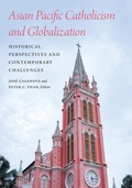 Cover: Asian Pacific Catholicism and Globalization - Georgetown University Press