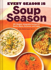 Abbildung von: Every Season Is Soup Season - Chronicle Books LLC
