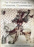 Cover: The Pilgrim's Guide to Medieval Glamorgan - Independent Publishing Network