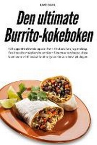 Abbildung von: Den ultimate Burrito-kokeboken - LIVE DAHL