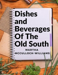 Abbildung von: Dishes and Beverages Of The Old South - Intell Book Publishers