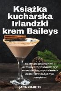 Abbildung von: Ksiazka kucharska Irlandzki krem Baileys - Aurosory ltd