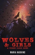 Cover: Wolves & Girls & Other Dark Gems - Brain Jar Press